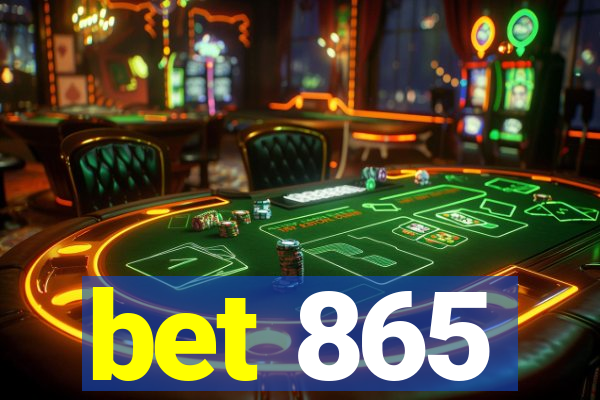 bet 865